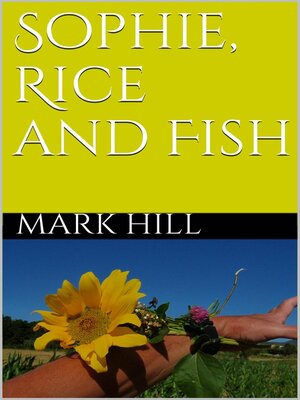 cover image of Sophie, Rice and Fish